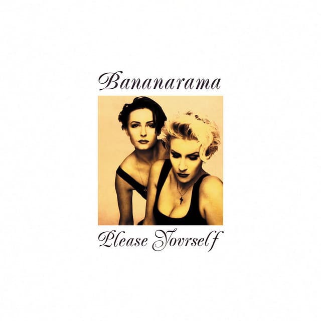 Please Yourself - Bananarama