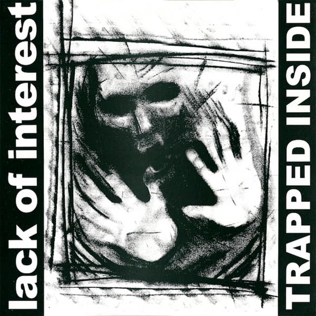 Trapped Inside - Lack Of Interest