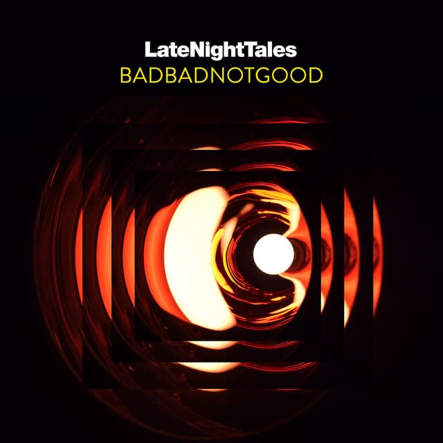 Late Night Tales: Badbadnotgood - BADBADNOTGOOD