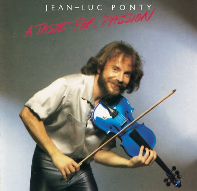 A Taste For Passion - Jean-Luc Ponty