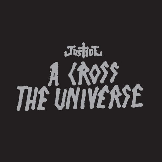 A Cross The Universe - Justice