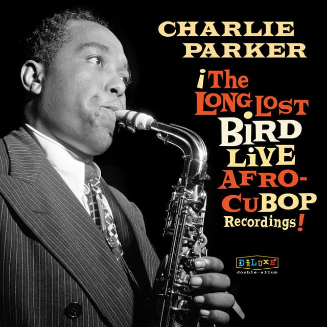 Afro Cuban Bop: The Long Lost Bird Live Recordings - Charlie Parker