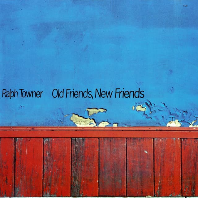 Old Friends, New Friends - Ralph Towner
