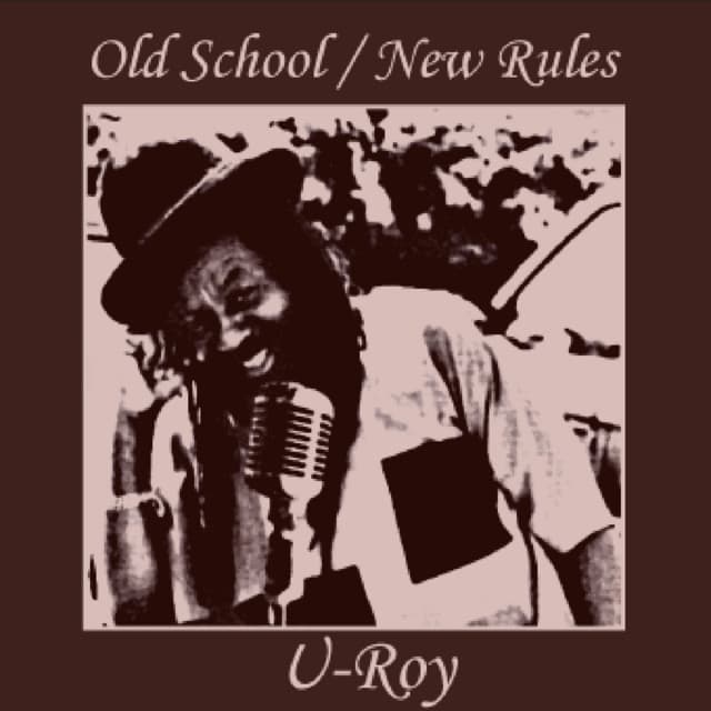 Old School / New Rules - U-Roy