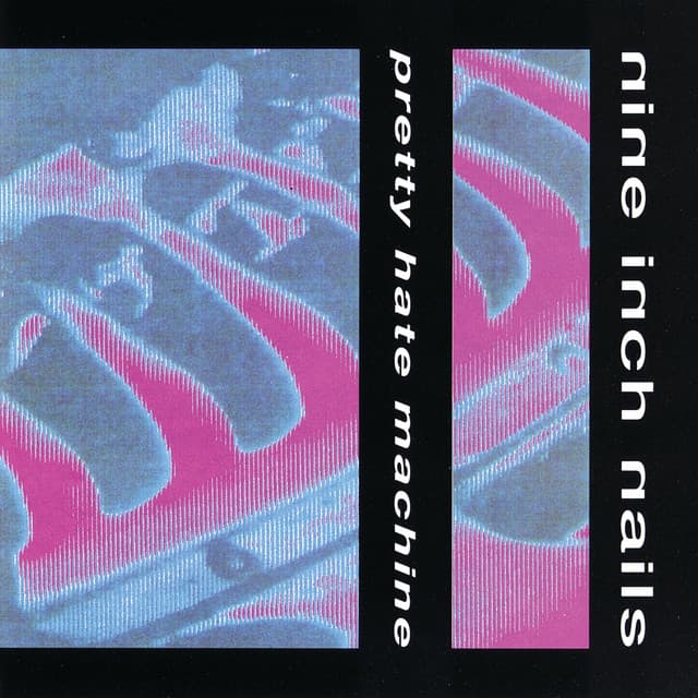 Pretty Hate Machine - Nine Inch Nails
