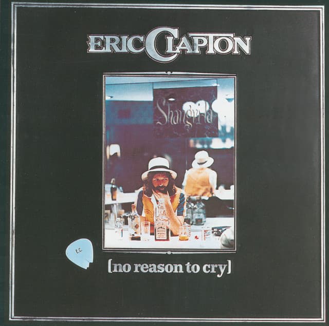No Reason To Cry - Eric Clapton
