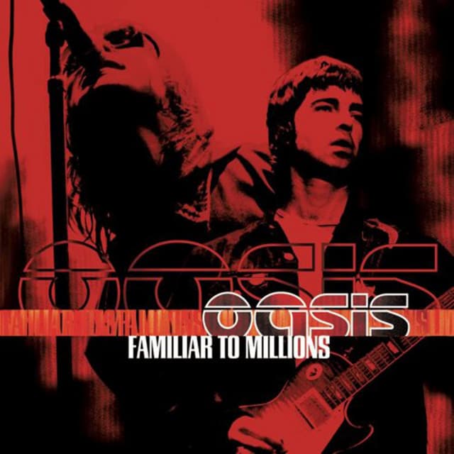 Familiar To Millions - Oasis