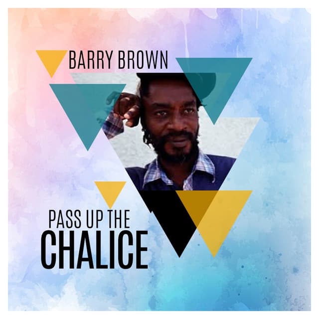 Pass up the Chalice - Barry Brown