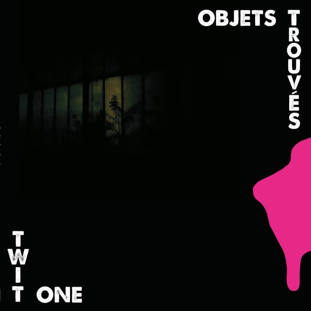 Objets Trouvés - Twit One
