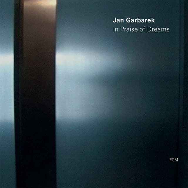 In Praise Of Dreams - Jan Garbarek