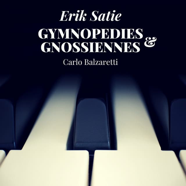 Satie: 3 Gymnopédies, 6 Gnossiennes - Erik Satie