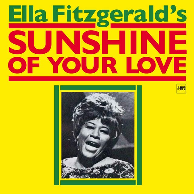 Sunshine of Your Love - Ella Fitzgerald
