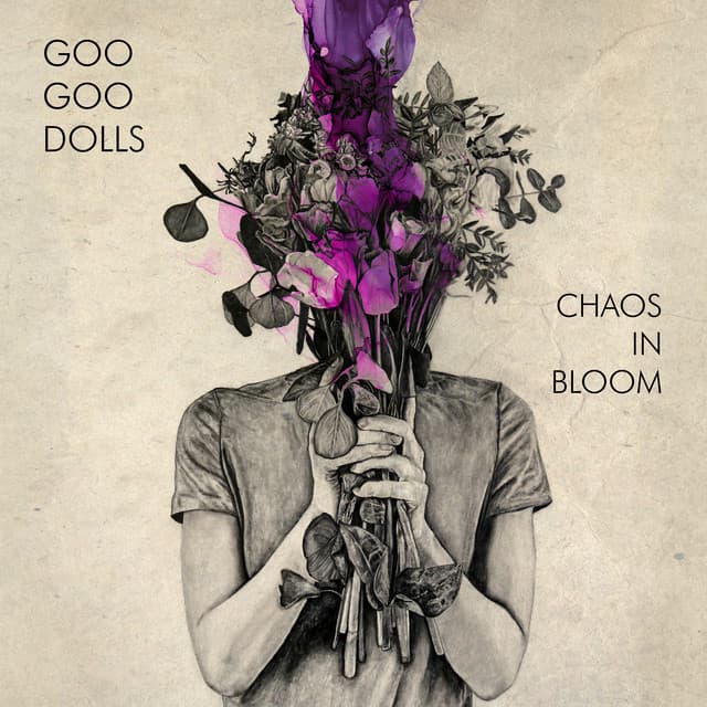 Chaos In Bloom - The Goo Goo Dolls