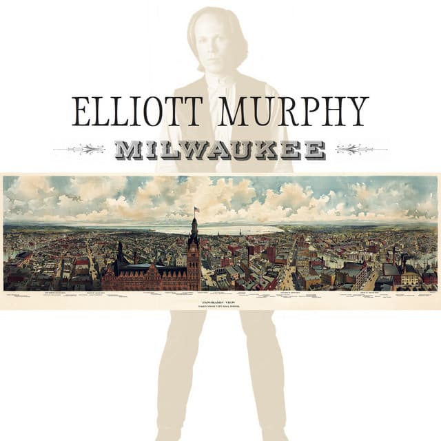 Milwaukee - Elliott Murphy