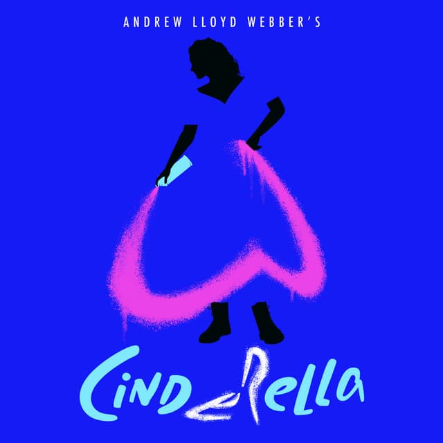 Andrew Lloyd Webber’s “Cinderella” - Andrew Lloyd Webber