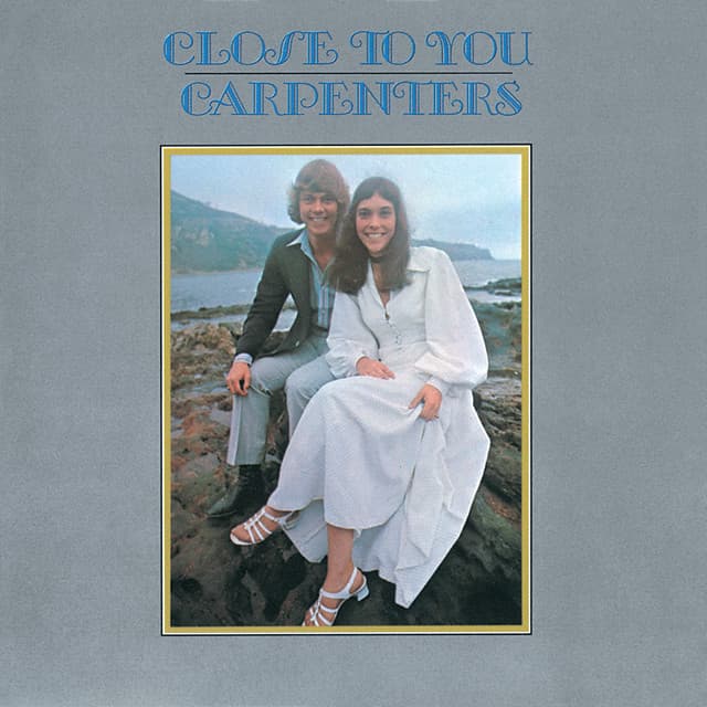 Close To You - Carpenters