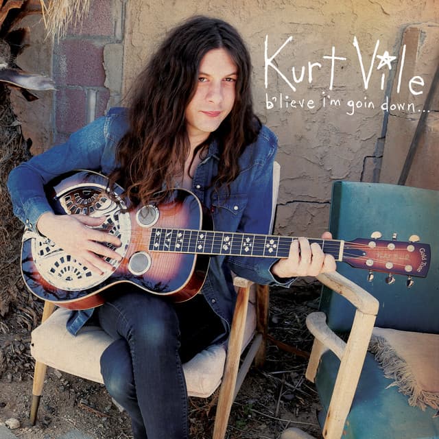 b'lieve i'm goin down... - Kurt Vile